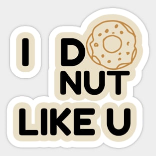 I Donut Like You Sticker